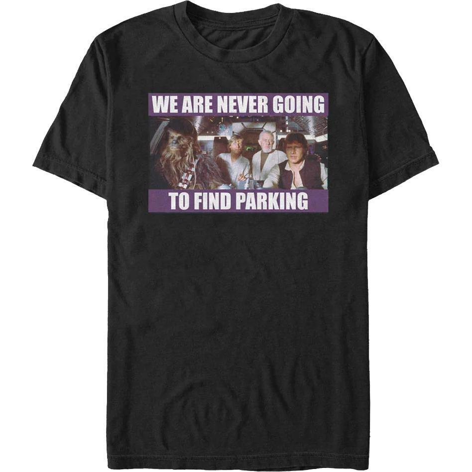 We Are Never Going To Find Parking Star Wars Tshirt